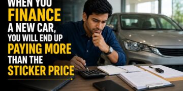 When You Finance a New Car, You Will End Up Paying More Than the Sticker Price